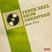 Faruk Akel Show Orkestrası - Kara Tren