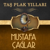 Mustafa Çağlar - Taş Plak Yılları