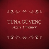 Tuna Güvenç - Azeri Türküler - Çoban Çeşmesi