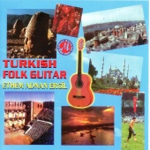 Ethem Adnan Ergil - Turkish Folk Guitar
