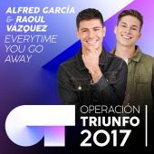 Alfred García & RAOUL - Everytime You Go Away [Operación Triunfo 2017]