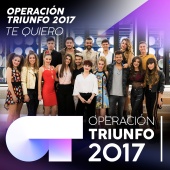 Operación Triunfo 2017 - Te Quiero [Operación Triunfo 2017]