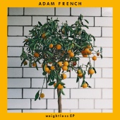 Adam French - Weightless - EP