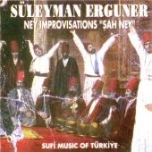 Süleyman Erguner - Şah Ney (Ney Improvisations)