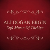 Ali Doğan Ergin - Sufi Musıc of Türkiye