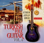 Ethem Adnan Ergil - Turkish Folk Guitar Vol.6