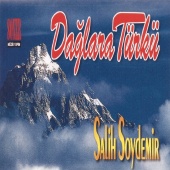 Salih Soydemir - Dağlara Türkü