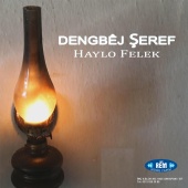 Dengbej Şeref - Haylo Felek