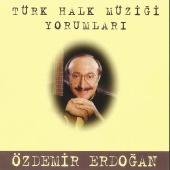 Özdemir Erdoğan - Türk Halk Müziği Yorumları
