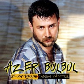 Azer Bülbül - Zordayım / Canım Yanıyor