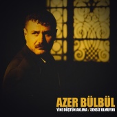 Azer Bülbül - Yine Düştün Aklıma / Sensiz Olmuyor