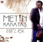 Metin Karataş - Ene'l Aşk