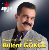 Bülent Gökçe - Bülent Gökçe İle Ankara Geceleri, Vol. 2