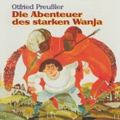 Otfried Preußler - Die Abenteuer des starken Wanja