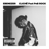 Ebenezer - Cliché (feat. PnB Rock)