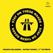 Franco Pellegrini & Patriky Bonny - Stay On These Roads (feat. Vic Brow)