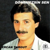 Ercan Turgut - Dönemezsin Sen