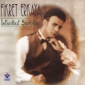 Fikret Erkaya - İstanbul Şarkıları