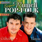 Ekrem & Gültekin - Süper Rumeli Pop - Folk (Sarayevo - Varna)