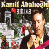 Kamil Abalıoğlu - Yansa da Ağlamaz Şehit Anası