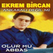 Ekrem Bircan - Ankaralı Değil mi / Olur mu Abbas