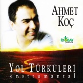 Ahmet Koç - Yol Türküleri