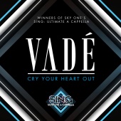 Vadé - Cry Your Heart Out
