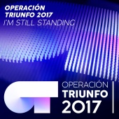 Operación Triunfo 2017 - I'm Still Standing [Operación Triunfo 2017]