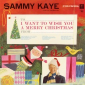Sammy Kaye and His Orchestra - I Want to Wish You a Merry Christmas