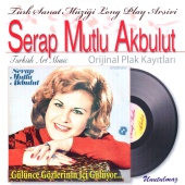 Serap Mutlu Akbulut - Türk Sanat Müziği Long Play Arşivi 1