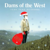 Dams Of The West - Yeah Yeah (It's Christmas)