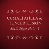 Cumali Atilla & Tuncer Keskin - Sözlü Süper Halay 3