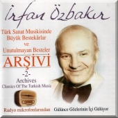 İrfan Özbakır - Türk Sanat Musikisinde Büyük Bestekarlar Ve Unutulmayan Besteler Arşivi 2