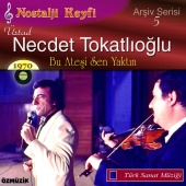 Necdet Tokatlıoğlu - Nostalji Keyfi - Arşiv Serisi 5 (Bu Ateşi Sen Yaktın)