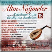 Mustafa Oruç - Altın Nağmeler 16 (Türk Sanat Müziğinde Nostalji - The Unforgettable Composers of Turkish Music)