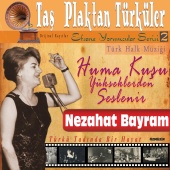 Nezahat Bayram - Taş Plaktan Türküler Türk Halk Müziği Efsane Yorumcular Serisi 2 (Huma Kuşu - Yükseklerden - Seslenir)
