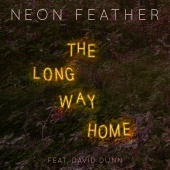 Neon Feather - The Long Way Home (feat. David Dunn)