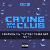 Ka5sh - Crying In The Club