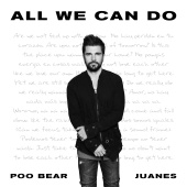 Poo Bear & Juanes - All We Can Do