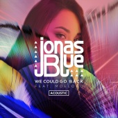 Jonas Blue - We Could Go Back (feat. Moelogo) [Acoustic]