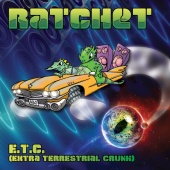 Ratchet - E?.?T?.?C. (Extra Terrestrial Crunk)