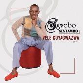 Sgwebo Sentambo - Vele Kuyagwazwa