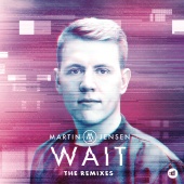 Martin Jensen - Wait [The Remixes]
