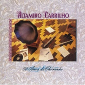 Altamiro Carrilho - 50 Anos De Chorinho