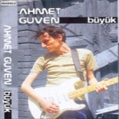 Ahmet Güven - Büyük
