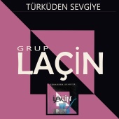 Grup Laçin - Türküden Sevgiye
