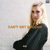 RUE - Can't Get Enough
