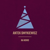 Antek Smykiewicz - Na Nowo
