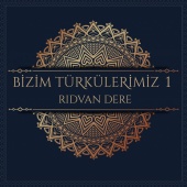 Rıdvan Dere - Bizim Türkülerimiz, Vol. 1