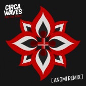 Circa Waves - Fire That Burns [Anomi Remix]